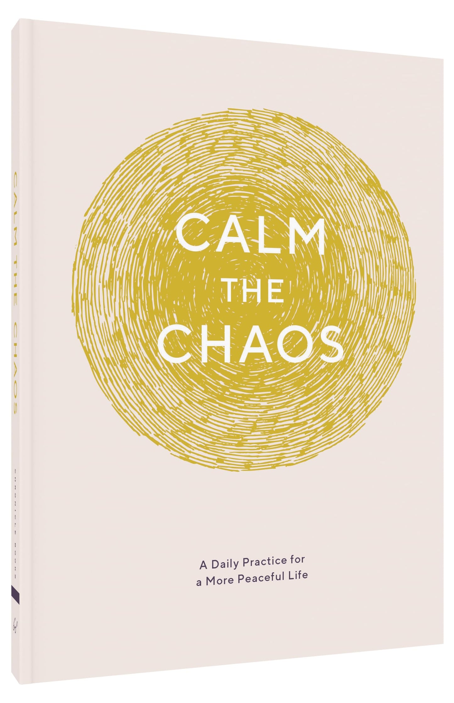 Calm the Chaos Journal: A Daily Practice for a More Peaceful Life